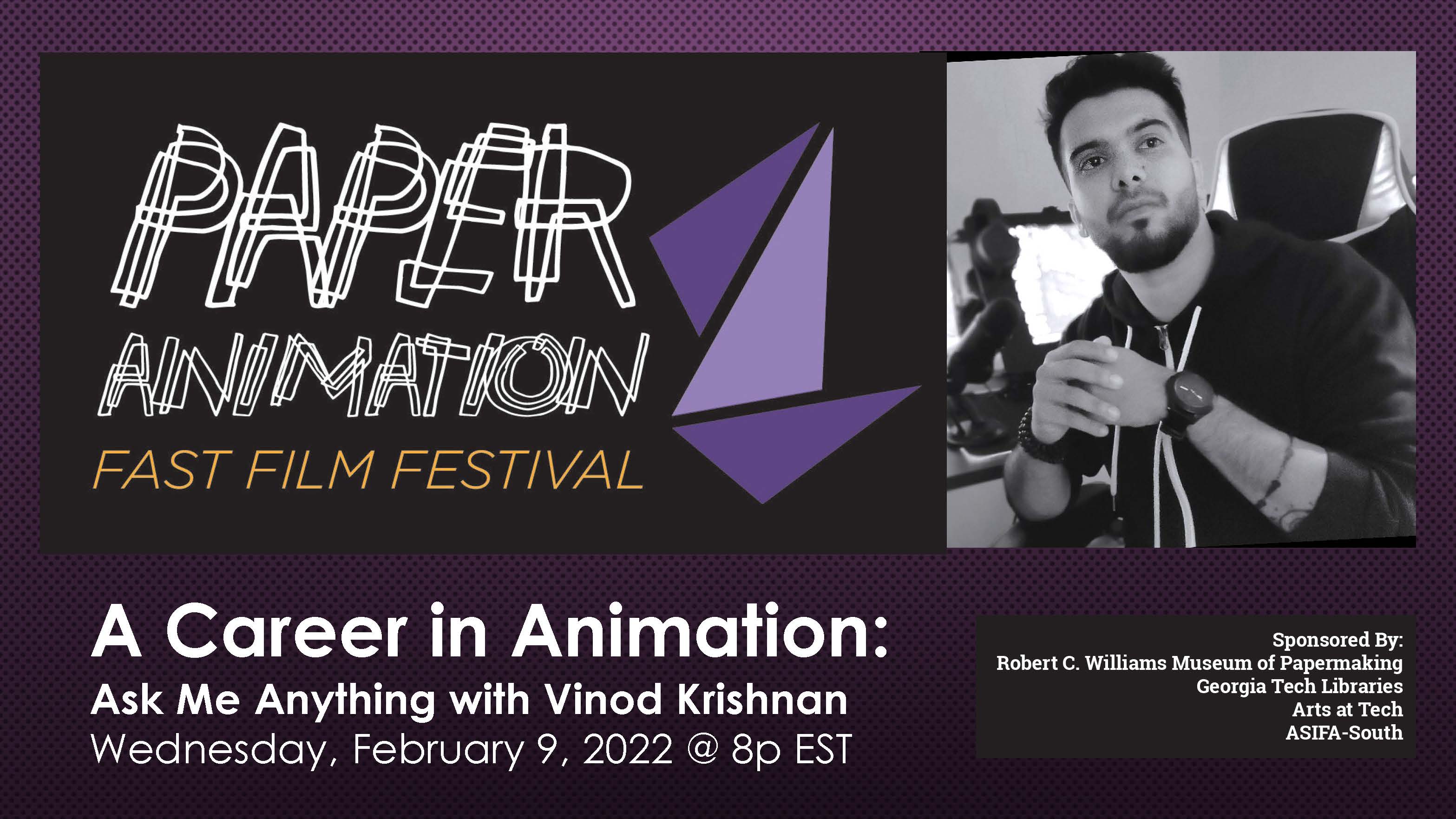 Title image for A Career in Animation shows the Fast Film Fest logo which is a series of thin white overlapping lines that spell out Paper Animation to the left of 3 triangles that hint at an abstract origami form. To the right of the logo is a black and white photo of Vinod Krishnan