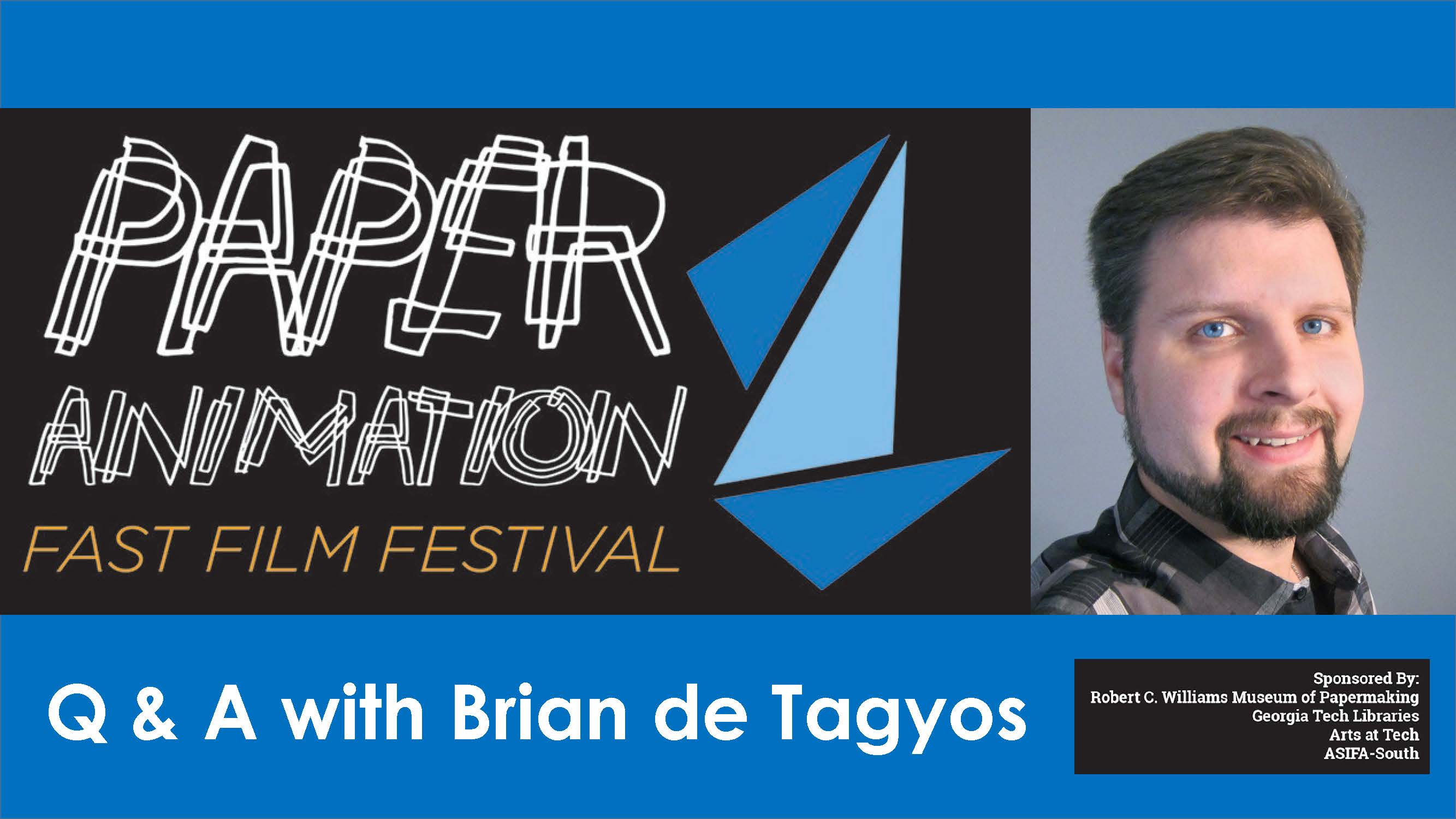 Title image for Q & A with Brian de Tagyos shows the Fast Film Fest logo which is a series of thin white overlapping lines that spell out Paper Animation to the left of 3 triangles that hint at an abstract origami form. To the right of the logo are two headshots of Brian de Tagyos. He is a Caucasian male with brown hair and blue eyes.