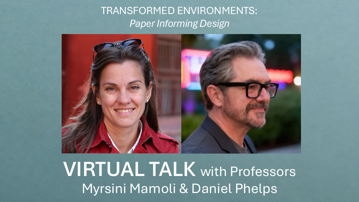 Transformed Environments Virtual Talk in white text over a blue background. Images of Professor Mysrini Mamoli, a woman with shoulder length brown hair wearing a red coat, and Professor Daniel Phelps, a man with short graying hair and a beard, are in the center..